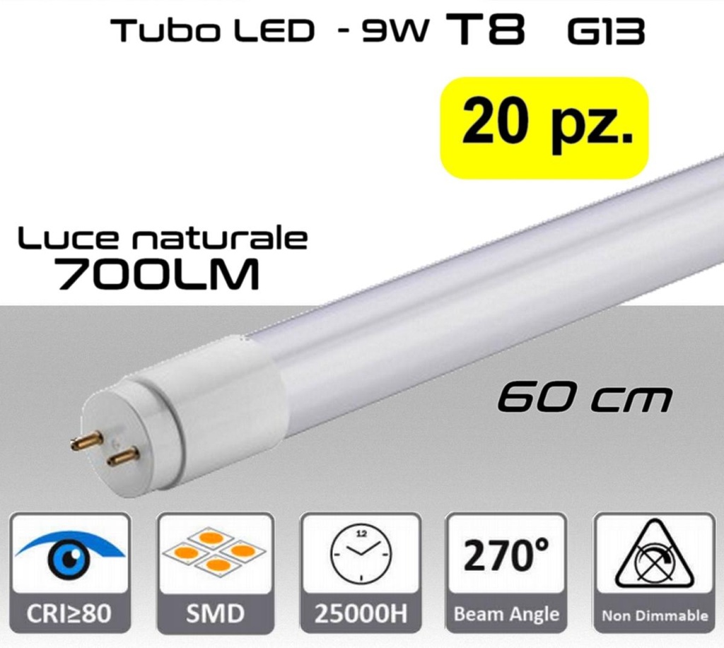 Tubo LED T8 attacco G13 da 9W a 700 lumen luce naturale misure 60 cm PACK 20 PZ