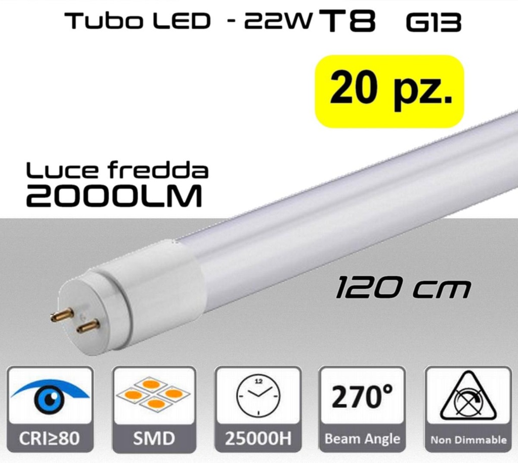 Tubo LED T8 attacco G13 da 22W a 2000 lumen luce fredda misure 120 cm PACK 20 PZ